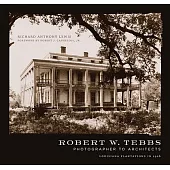 Robert W. Tebbs, Photographer to Architects: Louisiana Plantations in 1926