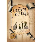The Trained Killers