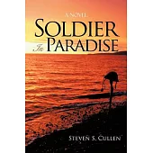 Soldier in Paradise: A Novel