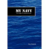 My Navy: The Voyage of a Submarine Cook