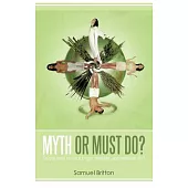 Myth or Must Do?: Do You Want to Live a Longer, Healthier, and Wealthier Life?