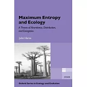 Maximum Entropy and Ecology: A Theory of Abundance, Distribution, and Energetics