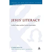 Jesus’ Literacy: Scribal Culture and the Teacher from Galilee