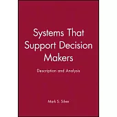 Systems That Support Decision Makers: Description and Analysis
