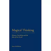 Magical Thinking: History, Possibility and the Idea of the Occult