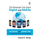 The Passenger Has Gone Digital and Mobile: Accessing and Connecting Through Information and Technology