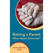 Raising a Parent-What About Tomorrow?