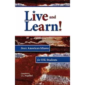 Live and Learn!: Basic American Idioms for ESL Students