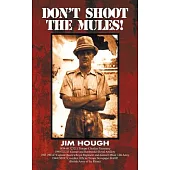 Don’t Shoot the Mules!