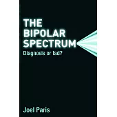 博客來 The Bipolar Spectrum Diagnosis Or Fad - 