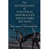 The Anthology of Colonial Australian Adventure Fiction