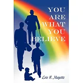 You Are What You Believe