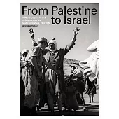 From Palestine to Israel: A Photographic Record of Destruction and State Formation, 1947-1950