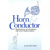 Horn and Conductor: Reminiscences of a Practitioner