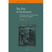 The Day of Atonement: Its’ Interpretations in Early Jewish and Christian Traditions