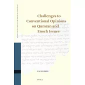 Challenges to Conventional Opinions on Qumran and Enoch Issues