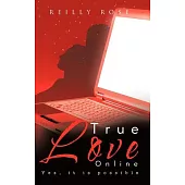 True Love Online: Yes, It Is Possible