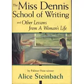 The Miss Dennis School of Writing: And Other Lessons from a Woman’s Life