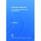Education Networks: Power, Wealth, Cyberspace, and the Digital Mind