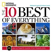 The 10 Best of Everything: An Ultimate Guide for Travelers