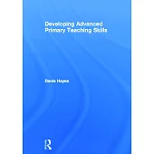 Developing Advanced Primary Teaching Skills