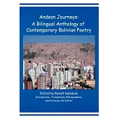 Andean Journeys: A Bilingual Anthology of Contemporary Bolivian Poetry