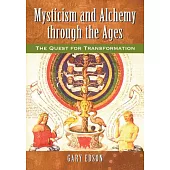 Mysticism and Alchemy Through the Ages: The Quest for Transformation