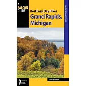 Falcon Guide Best Easy Day Hikes Grand Rapids, Michigan