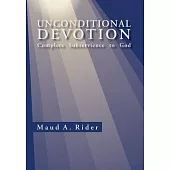 Unconditional Devotion: Completely Subservience to God