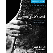 Grasping God’s Word: A Hands-On Approach to Reading, Interpreting, and Applying the Bible