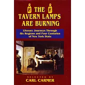 The Tavern Lamps Are Burning: Literary Journeys Through Six Regions and Four Centuries of New York State
