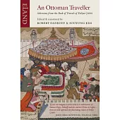 An Ottoman Traveller: Selections from the Book of Travels of Evliya Celebi