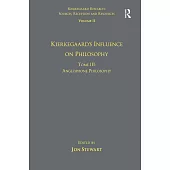 Volume 11, Tome III: Kierkegaard’s Influence on Philosophy: Anglophone Philosophy