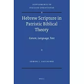 Hebrew Scripture in Patristic Biblical Theory: Canon, Language, Text