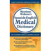 Merriam-Webster’s Spanish-English Medical Dictionary / Diccionario Medico Espanol-Ingles Merriam-Weber