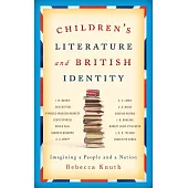 Children’s Literature and British Identity: Imagining a People and a Nation