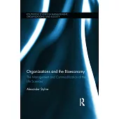 Organizations and the Bioeconomy: The Management and Commodification of the Life Sciences