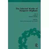 The Selected Works of Margaret Oliphant, Part II: Literary Criticism, Autobiography, Biography and Historical Writing