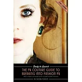 Ready to Launch: The PR Couture Guide to Breaking into Fashion PR: Transform Your Passion for Fashion into a Successful Career