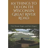 101 Things to Do on the Wisconsin Great River Road