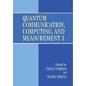 Quantum Communication, Computing, and Measurement 3