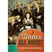 Dance All Night: Those Other Southwestern Swing Bands, Past and Present