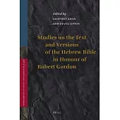 Studies on the Text and Versions of the Hebrew Bible in Honour of Robert Gordon