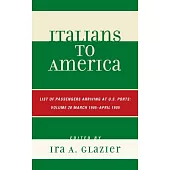 Italians to America: March 1905 - April 1905: Lists of Passengers Arriving at U.S. Ports