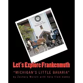 Let’s Explore Frankenmuth