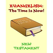 Evangelism: The Time Is Now! New Testament