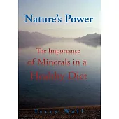 Natures Power: The Importance of Minerals in a Healthy Diet