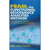 Fram: The Functional Resonance Analysis Method: Modelling Complex Socio-Technical Systems