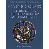 Stained Glass Before 1700 in the Collection of Philadelphia Museum of Art