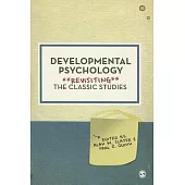 Developmental Psychology: Revisiting the Classic Studies